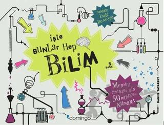 İşte Bunlar Hep Bilim