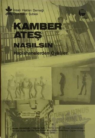 Kamber Ateş Nasılsın? Hapishanelerden Öyküler