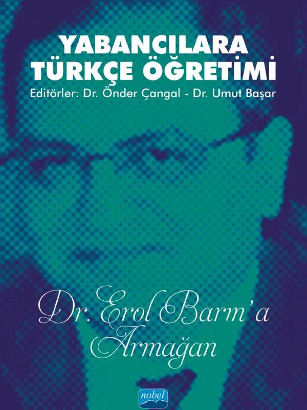 Yabancılara Türkçe Öğretimi (Dr. Erol Barın'a Armağan)