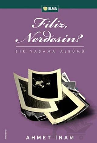 Filiz, Nerdesin?