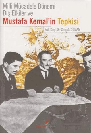Milli Mücadele Dönemi Dış Etkiler ve Mustafa Kemal’in Tepkisi