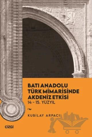 Batı Anadolu Türk Mimarisinde Akdeniz Etkisi