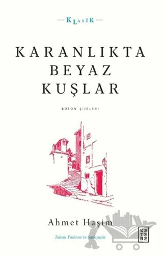 Karanlıkta Beyaz Kuşlar - Bütün Şiirleri