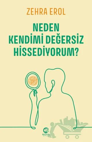 Neden Kendimi Değersiz Hissediyorum?
