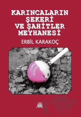 Karıncaların Şekeri ve Şahitler Meyhanesi