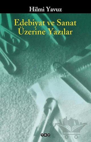 Edebiyat ve Sanat Üzerine Yazılar