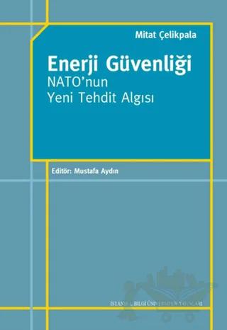 Enerji Güvenliği Nato'nun Yeni Tehdit Algısı