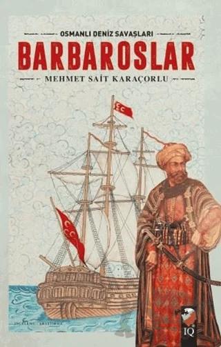Osmanlı Deniz Savaşları - Barbaroslar