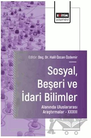 Sosyal, Beşeri ve İdari Bilimler Alanında Uluslararası Araştırmalar XXXIII