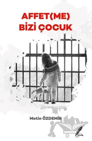 Affet(me) Bizi Çocuk