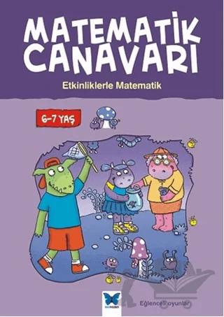 Matematik Canavarı - Etkinliklerle Matematik 6-7 Yaş