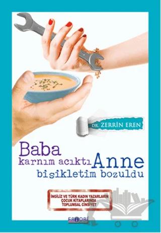 Baba Karnım Acıktı Anne Bisikletim Bozuldu