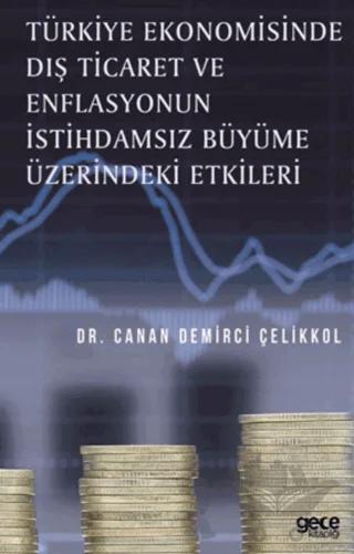 Türkiye Ekonomisinde Dış Ticaret ve Enflasyonun İstihdamsız Büyüme Üzerindeki Etkileri