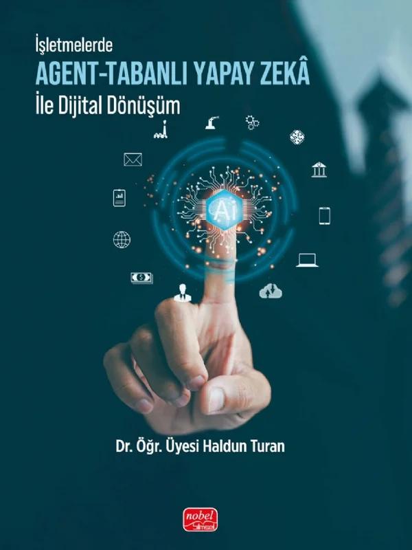İşletmelerde Agent-Tabanlı Yapay Zekâ ile Dijital Dönüşüm