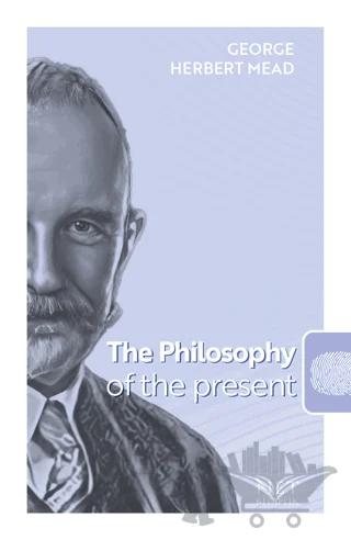 The Philosophy of the Present