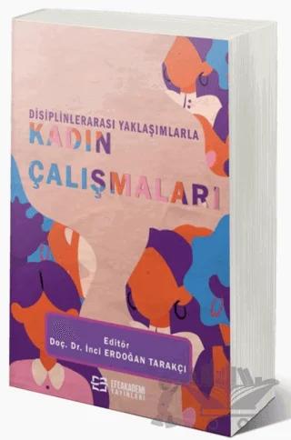 Disiplinlerarası Yaklaşımlarla Kadın Çalışmaları