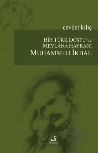 Bir Türk Dostu ve Mevlana Hayranı Muhammed İkbal