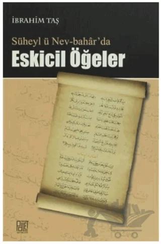 Süheyl ü Nev-Bahar’da Eskicil Öğeler