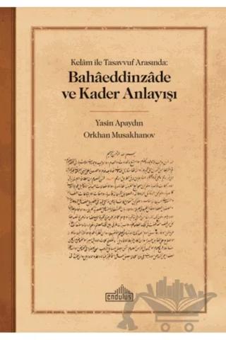 Kelam ile Tasavvuf Arasında: Bahaeddinzade ve Kader Anlayışı