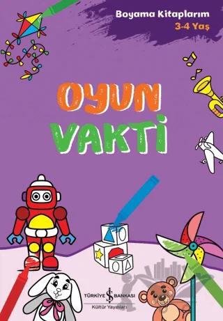 Oyun Vakti - Boyama Kitaplarım 3-4 Yaş