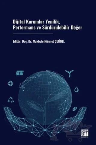 Dijital Kurumlar Yenilik, Performans ve Sürdürülebilir Değer