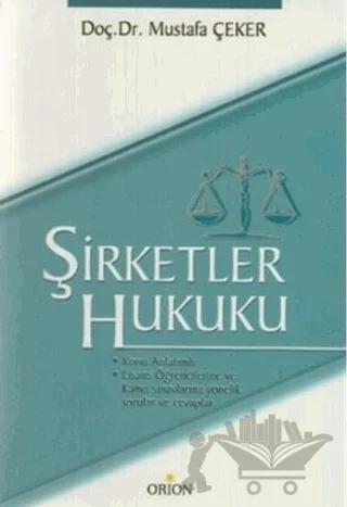 Şirketler Hukuku – Mustafa Çeker – Orion Kitabevi kitap kapağı