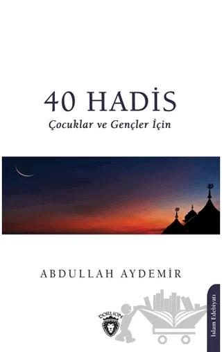 40 Hadis Çocuklar ve Gençler İçin