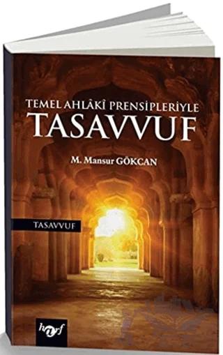 Temel Ahlakı Prensipleriyle Tasavvuf