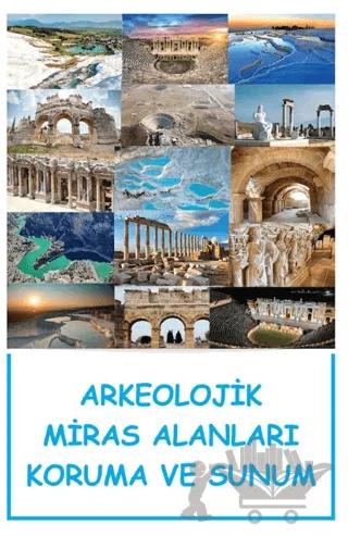 Arkeolojik Miras Alanları Koruma ve Sunum
