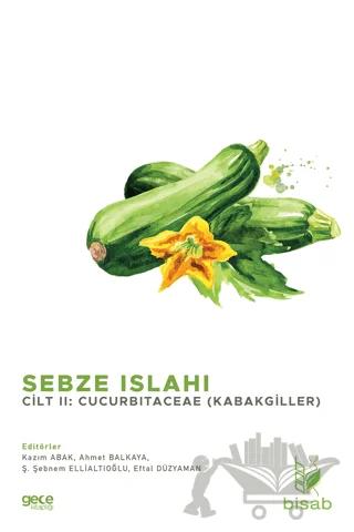 Sebze Islahı Cilt 2: Cucurbitaceae (Kabakgiller)
