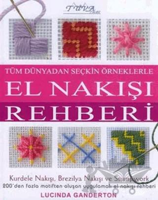 Tüm Dünyadan Seçkin Örneklerle El Nakışı Rehberi
