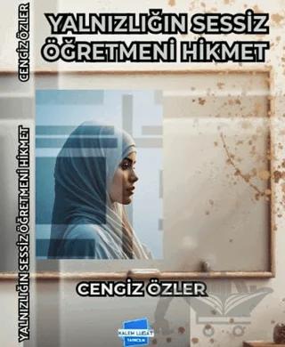 Yalnızlığın Sessiz Öğretmeni Hikmet