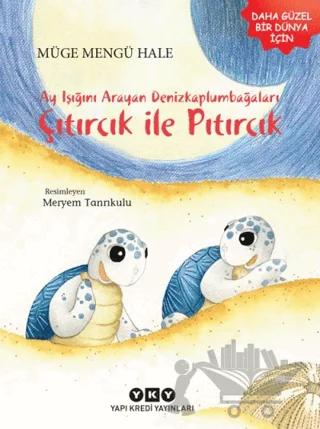 Ayışığını Arayan Denizkaplumbağaları – Çıtırcık ile Pıtırcık