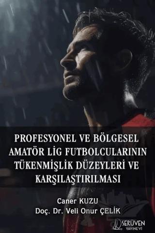 Profesyonel ve Bölgesel Amatör Lig Futbolcularının Tükenmişlik Düzeyleri ve Karşılaştırılması