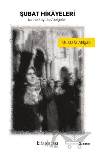 Şubat Hikayeleri (Tarihe Kayıtlar - Belgeler)