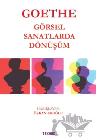 Goethe: Görsel Sanatlarda Dönüşüm