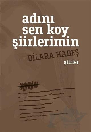 Adını Sen Koy Şiirlerimin – Dilara Habeş – Dahi Yayıncılık kitap kapağı