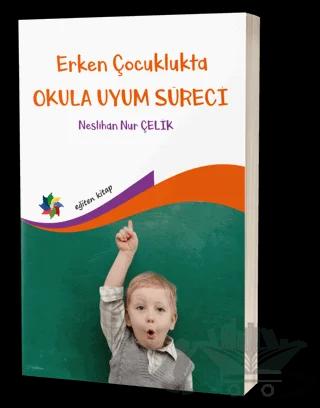 Erken Çocuklukta Okula Uyum Süreci