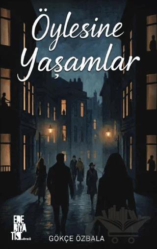 Öylesine Yaşamlar