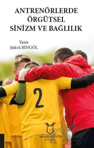 Antrenörlerde Örgütsel Sinizm ve Bağlılık