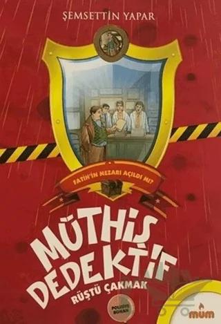 Müthiş Dedektif Rüştü Çakmak - Fatih'in Mezarı Açıldı mı?