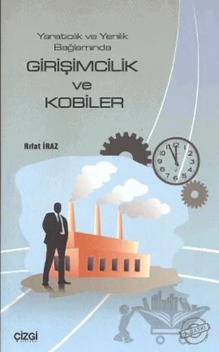 Yaratıcılık ve Yenilik Bağlamında Girişimcilik ve Kobiler
