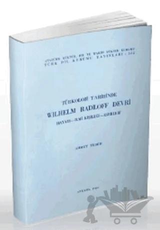 Türkoloji Tarihinden Wilhelm Radloff Devri