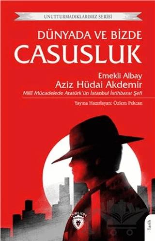 Unutturmadıklarımız Serisi - Dünyada ve Bizde Casusluk