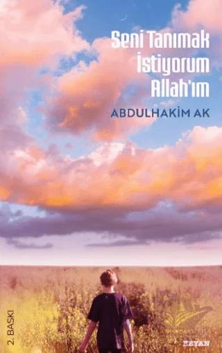 Seni Tanımak İstiyorum Allah'ım – Abdulhakim Ak – Beyan Yayınları kitap kapağı