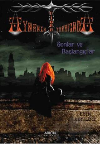 Aynanın Diğer Tarafında Sonlar ve Başlangıçlar Birinci Kitap