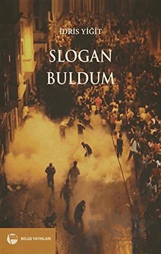 Slogan Buldum – İdris Yiğit – Belge Yayınları kitap kapağı