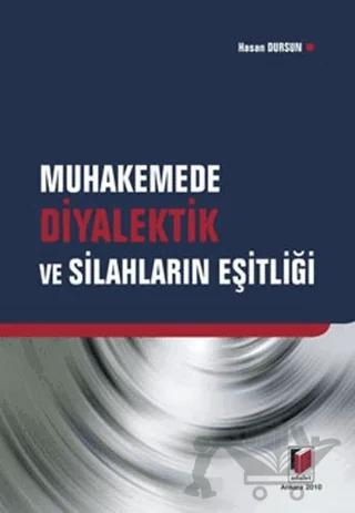 Muhakemede Diyalektik ve Silahların Eşitliği