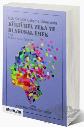 Çok Kültürlü Çalışma Ortamında Kültürel Zeka ve Duygusal Emek