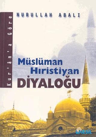 Kur'an'a Göre Müslüman Hıristiyan Diyaloğu
